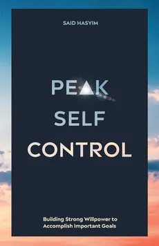 Peak Self-Control - Hasyim Said