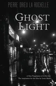Ghost Light - la Rochelle Pierre Drieu