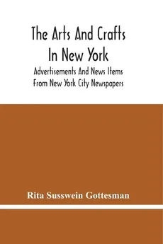 The Arts And Crafts In New York - Gottesman Rita Susswein