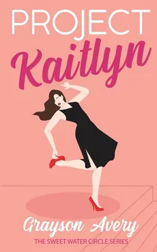 Project Kaitlyn - Grayson Avery