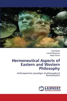 Hermeneutical Aspects of Eastern and Western Philosophy - Yuliia Butko