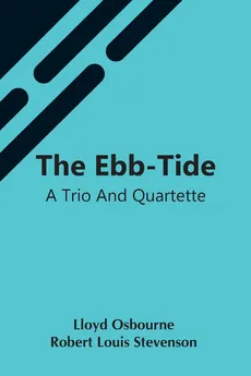 The Ebb-Tide - Robert Louis Stevenson Lloyd Osbourne