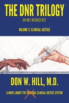 The DNR Trilogy - M.D. Don W. Hill