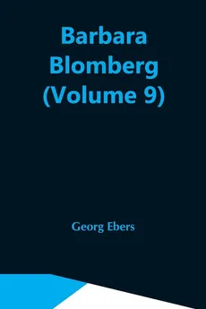 Barbara Blomberg (Volume 9) - Ebers Georg