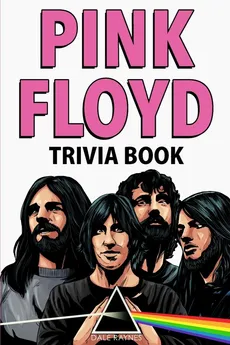 Pink Floyd Trivia Book - Dale Raynes