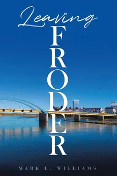 Leaving Froder - Mark L. Williams