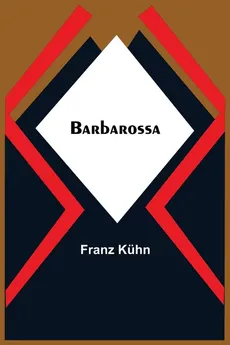 Barbarossa - Franz Kühn