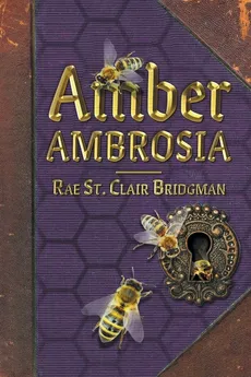 Amber Ambrosia - Rae St. Clair Bridgman