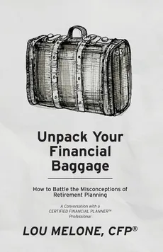 Unpack Your Financial Baggage - Lou Melone