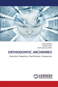 ORTHODONTIC ARCHWIRES - Vineet Golchha