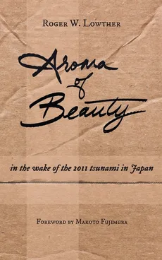 Aroma of Beauty - Roger W. Lowther