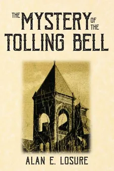 The Mystery of the Tolling Bell - Alan E. Losure