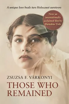 Those Who Remained - Zsuzsa F. Várkonyi
