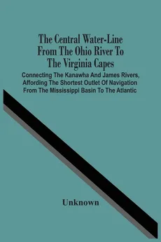 The Central Water-Line From The Ohio River To The Virginia Capes - unknown