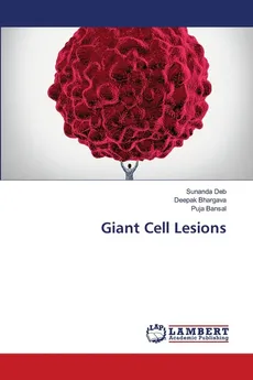 Giant Cell Lesions - Sunanda Deb