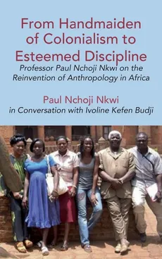 From Handmaiden of Colonialism to Esteemed Discipline - Ivoline Kefen Budji