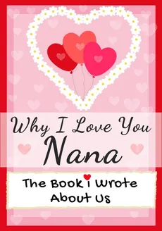 Why I Love You Nana - Group The Life Graduate Publishing