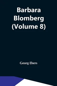Barbara Blomberg (Volume 8) - Ebers Georg
