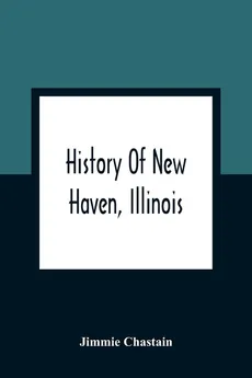 History Of New Haven, Illinois - Jimmie Chastain