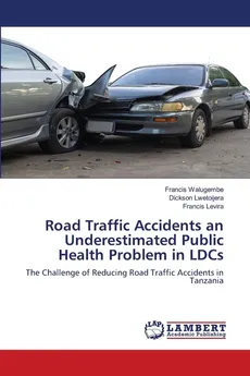Road Traffic Accidents an Underestimated Public Health Problem in LDCs - Francis Walugembe