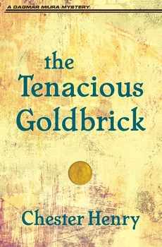The Tenacious Goldbrick - Chester Henry