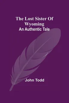 The Lost Sister Of Wyoming - John Todd