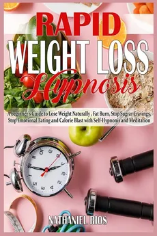 Rapid Weight Loss Hypnosis - Nathaniel Rios