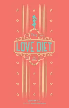 The Love Diet - Leigh Kellis