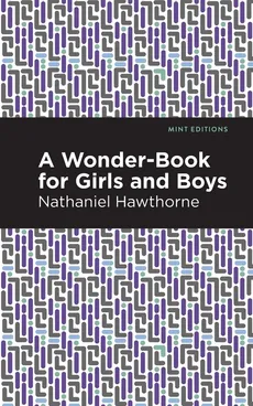 Wonder Book for Girls and Boys - Nathaniel Hawthorne