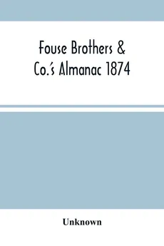 Fouse Brothers & Co.'S Almanac 1874 - unknown