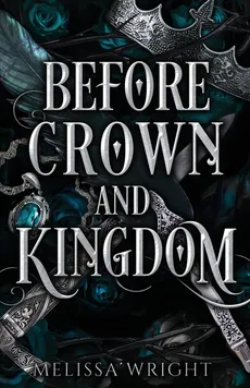 Before Crown and Kingdom - Melissa Wright