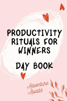 Productivity Rituals for Winners Day Book - Cristie Jameslake