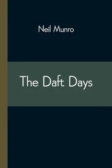 The Daft Days - Neil Munro
