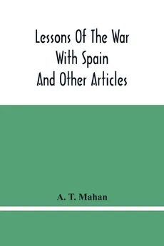 Lessons Of The War With Spain - Mahan A. T.