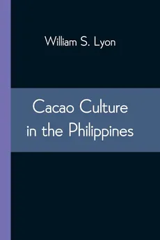 Cacao Culture in the Philippines - William S. Lyon