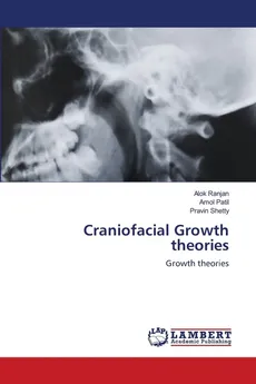 Craniofacial Growth theories - Alok Ranjan