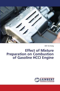 Effect of Mixture Preparation on Combustion of Gasoline HCCI Engine - Cong Anh Vo