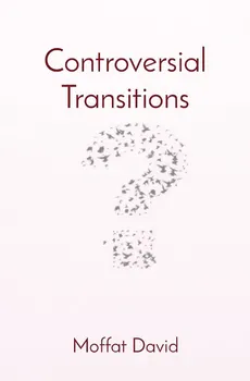 Controversial Transitions - David Moffat