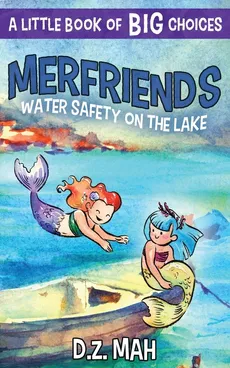 Merfriends Water Safety on the Lake - D.Z. Mah