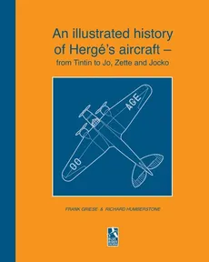 An illustrated history of Hergé's aircraft - from Tintin to Jo, Zette and Jocko - F. Griese
