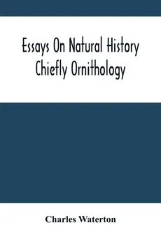 Essays On Natural History - Charles Waterton