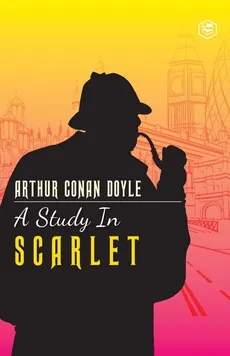 A Study In Scarlet - Sir Arthur Conan Doyle