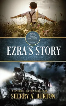 Ezra's Story - Sherry A Burton
