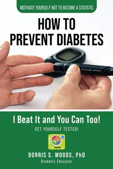 How To Prevent Diabetes - PhD Dorris S. Woods