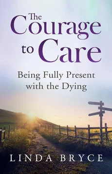 The Courage to Care - Linda Bryce
