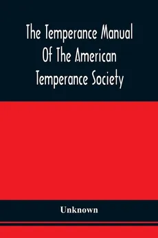 The Temperance Manual Of The American Temperance Society - unknown