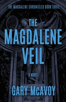 The Magdalene Veil - Gary McAvoy