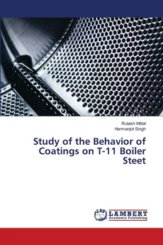 Study of the Behavior of Coatings on T-11 Boiler Steet - Rutash Mittal