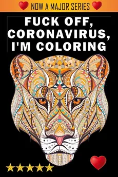 Fuck Off, Coronavirus, I'm Coloring - Coloring Books Adult