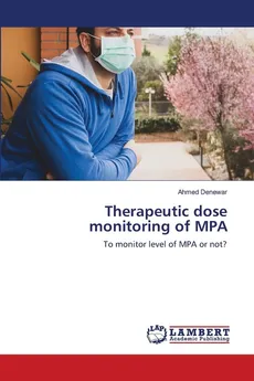 Therapeutic dose monitoring of MPA - Ahmed Denewar